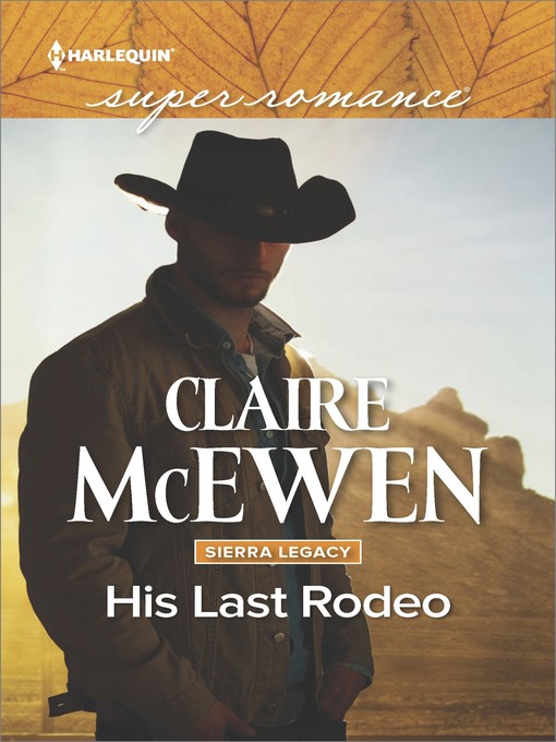 Title details for His Last Rodeo by Claire McEwen - Available